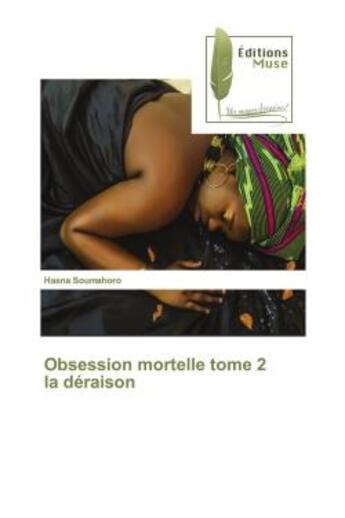 Couverture du livre « Obsession mortelle tome 2 la deraison » de Soumahoro Hasna aux éditions Muse