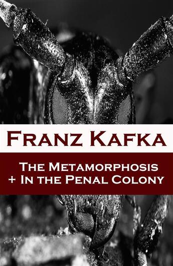 Couverture du livre « The metamorphosis ; in the penal colony » de Franz Kafka aux éditions E-artnow