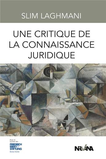 Couverture du livre « Une critique de la connaissance juridique » de Slim Laghmani aux éditions Nirvana