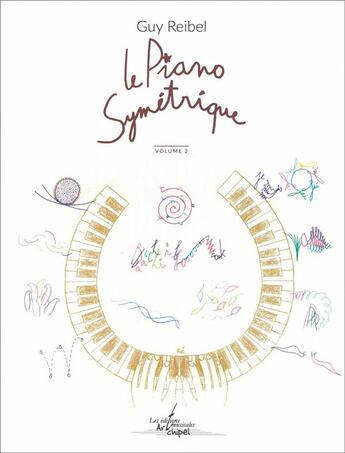 Couverture du livre « Le piano symetrique, vol. 2 » de Guy Reibel aux éditions Artchipel