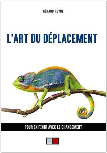 Couverture du livre « L'art du déplacement » de Gerard Reyre aux éditions Va Press