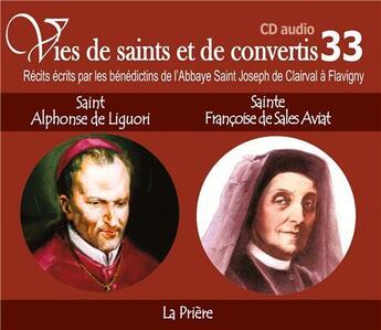 Couverture du livre « 3 vies de saints ou de convertis T33 -- saint Alphonse de Liguori et sainte Françoise de Sales Aviat - la prière - CD333 » de Bénédictins De Lâ'Abbaye De Flavigny aux éditions R.a. Image