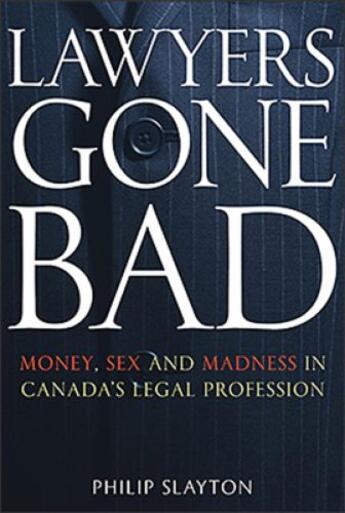 Couverture du livre « Lawyers Gone Bad » de Slayton Philip aux éditions Penguin Group Us