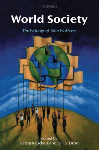 Couverture du livre « World Society: The Writings of John W. Meyer » de Georg Krucken aux éditions Oup Oxford