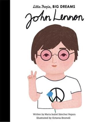 Couverture du livre « Little people big dreams john lennon » de Sanchez Vegara Isabe aux éditions Frances Lincoln