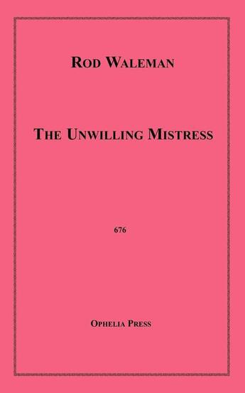 Couverture du livre « The Unwilling Mistress » de Rod Waleman aux éditions Epagine