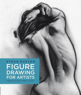 Couverture du livre « FIGURE DRAWING FOR ARTISTS - FOR ARTISTS » de Steve Huston aux éditions Rockport