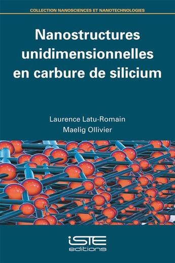 Couverture du livre « Nanostructures unidimensionnelles en carbure de silicium » de Laurence Latu-Romain et Maelig Ollivier aux éditions Iste