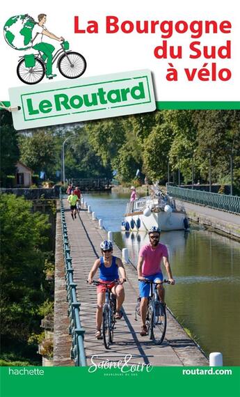 Couverture du livre « Guide du Routard : la Bourgogne du sud à vélo » de Collectif Hachette aux éditions Hachette Tourisme