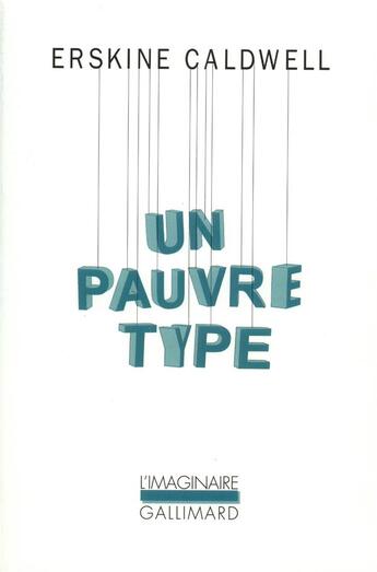 Couverture du livre « Un pauvre type » de Erskine Caldwell aux éditions Gallimard