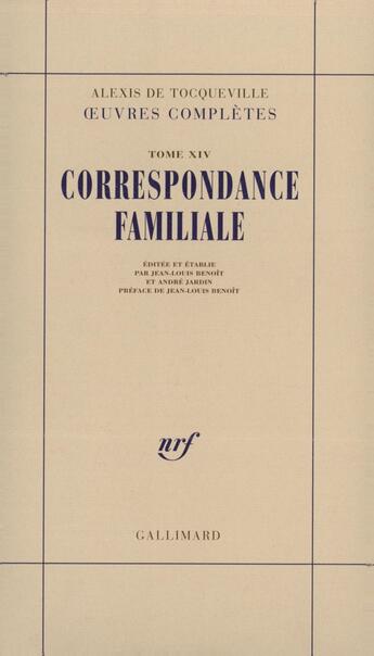 Couverture du livre « Correspondance familiale » de Alexis De Tocqueville aux éditions Gallimard