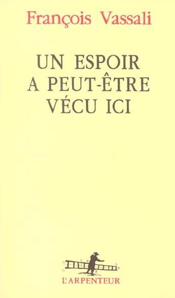 Couverture du livre « Un Espoir a peut-être vécu ici » de Vassali Francois aux éditions Gallimard