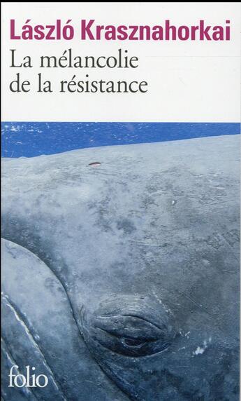 Couverture du livre « La mélancolie de la résistance » de Krasznahorkai Laszló aux éditions Folio