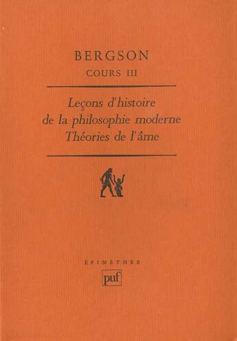 Couverture du livre « Cours t.3 ; les leçons d'histoire de la philosophie moderne, théories de l'âme » de Henri Bergson aux éditions Puf