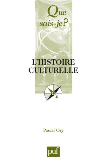 Couverture du livre « L'histoire culturelle ( 2e édition ) » de Pascal Ory aux éditions Que Sais-je ?