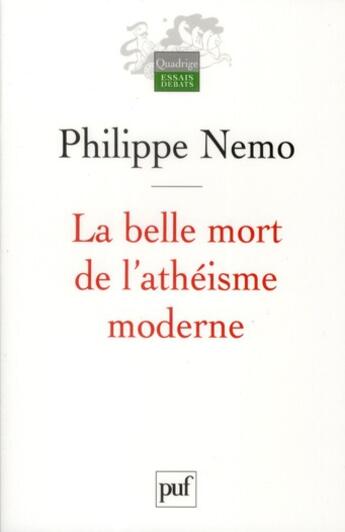 Couverture du livre « La belle mort de l'athéisme moderne » de Philippe Nemo aux éditions Puf