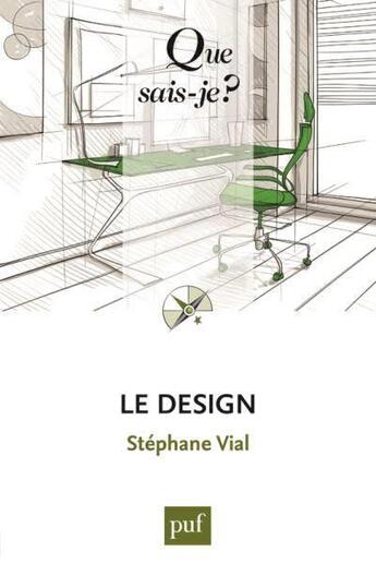 Couverture du livre « Le design (2e édition) » de Stephane Vial aux éditions Que Sais-je ?