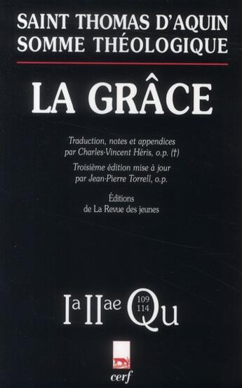 Couverture du livre « Somme théologique ; la grâce ; 2a-ae, questions 109-114 (3e édition) » de Thomas D'Aquin aux éditions Cerf