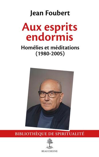 Couverture du livre « Aux esprits endormis : Homélies et méditations (1980-2005) » de Jean Foubert aux éditions Cerf