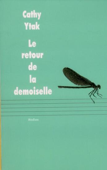 Couverture du livre « Le retour de la demoiselle » de Cathy Ytak aux éditions Ecole Des Loisirs