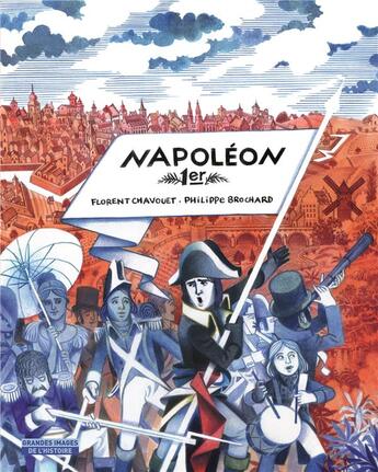 Couverture du livre « Napoléon 1er » de Florent Chavouet et Philippe Brochard aux éditions Ecole Des Loisirs