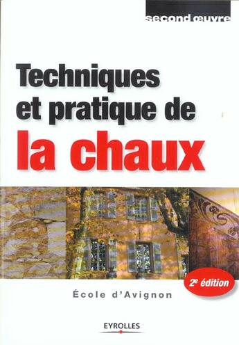 Couverture du livre « Techniques et pratique de la chaux : Second oeuvre » de Ecole D'Avignon aux éditions Eyrolles