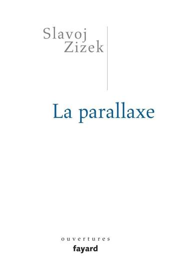 Couverture du livre « La parallaxe » de Slavoj Zizek aux éditions Fayard