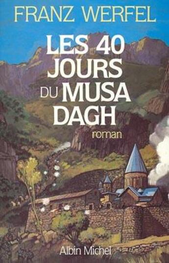 Couverture du livre « Les 40 jours de Musa Dagh » de Franz Werfel aux éditions Albin Michel