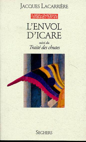 Couverture du livre « L'envol d'Icare ; traité des chutes » de Jacques Lacarrière aux éditions Seghers