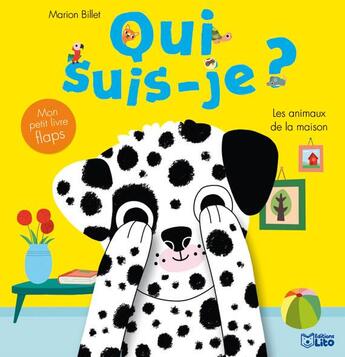 Couverture du livre « Qui suis-je ? les animaux de la maison » de Marion Billet aux éditions Lito