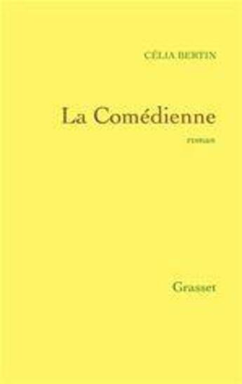 Couverture du livre « La comédienne » de Celia Bertin aux éditions Grasset Et Fasquelle