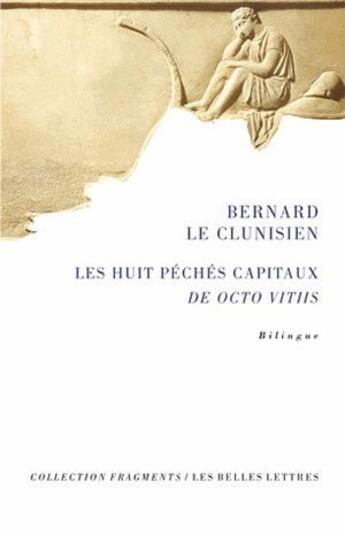 Couverture du livre « Les Huit Péchés Capitaux : De Octo Vitiis » de Bernard Le Clunisien aux éditions Belles Lettres