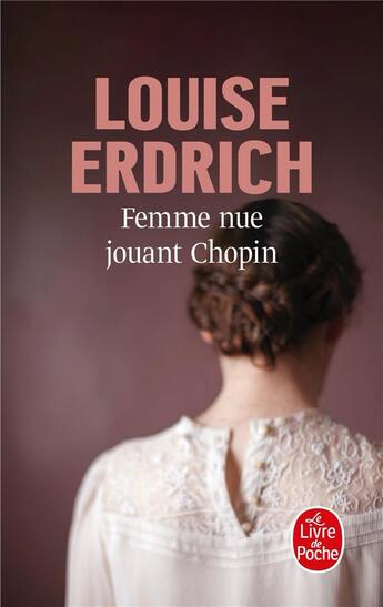 Couverture du livre « Femme nue jouant Chopin » de Louise Erdrich aux éditions Le Livre De Poche