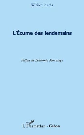 Couverture du livre « L'écume des lendemains » de Wilfried Idiatha aux éditions L'harmattan