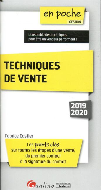 Couverture du livre « Techniques de vente ; les points clés sur toutes les étapes d'une vente, du premier contact à la signature du contrat (édition 2019/2020) » de Fabrice Castier aux éditions Gualino