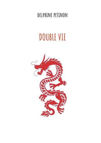 Couverture du livre « Double vie » de Delphine Petinon aux éditions Books On Demand