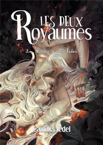 Couverture du livre « Les deux royaumes - tome 2 deux ames liees » de Camille Jedel aux éditions Books On Demand