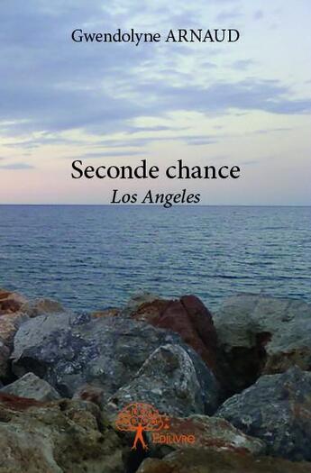 Couverture du livre « Seconde chance » de Gwendolyne Arnaud aux éditions Edilivre