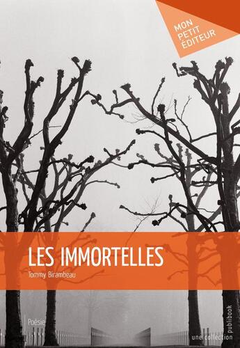 Couverture du livre « Les immortelles » de Tommy Birambeau aux éditions Publibook