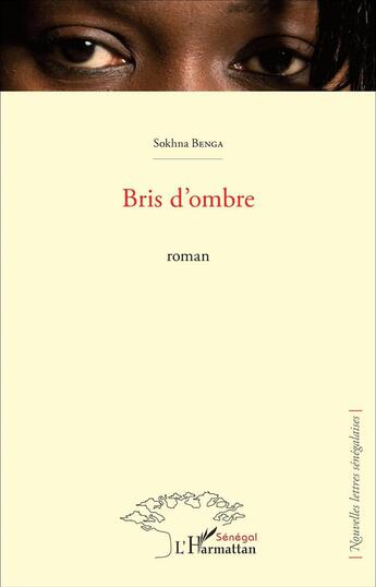 Couverture du livre « Bris d'ombre : Roman » de Sokhna Benga aux éditions L'harmattan