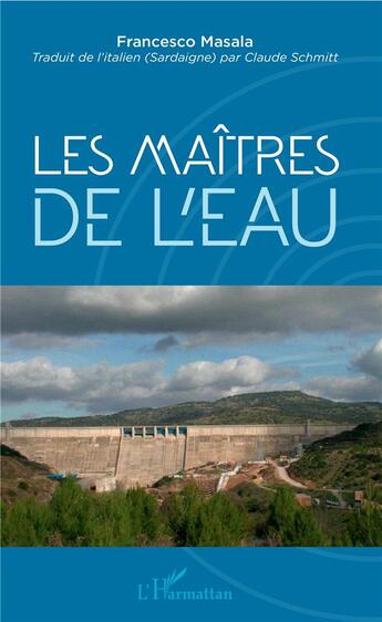 Couverture du livre « Les maîtres de l'eau » de Francesco Masala aux éditions L'harmattan