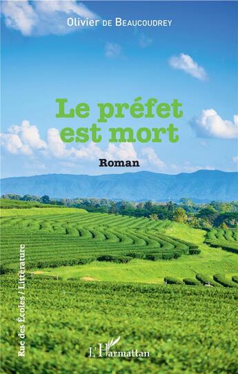 Couverture du livre « Le préfet est mort » de Olivier De Beaucoudrey aux éditions L'harmattan