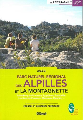 Couverture du livre « Dans le parc régional des Alpilles et la Montagnette » de Raphael Perdiguier et Emmanuel Perdiguier aux éditions Glenat