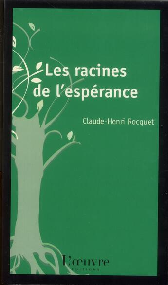 Couverture du livre « Les racines de l'espérance » de Claude Rocquet aux éditions L'oeuvre