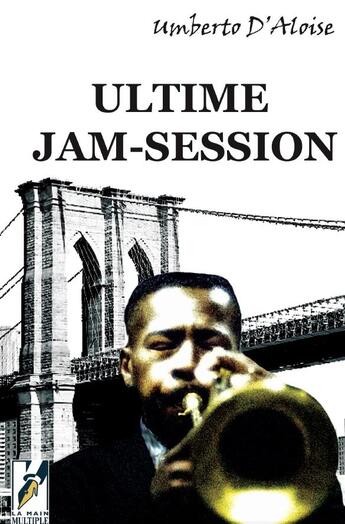 Couverture du livre « Ultime jam-session » de Umberto D'Aloise aux éditions La Main Multiple