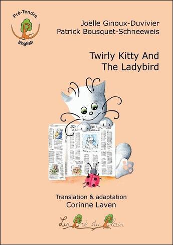 Couverture du livre « Twirly kitty and the ladybird » de Bousquet/Laven/Ginou aux éditions Le Pre Du Plain