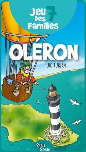 Couverture du livre « Jeu de 7 familles a oleron » de Luc Turlan aux éditions Geste