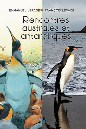 Couverture du livre « Rencontres australes et antarctiques » de Emmanuel Lepage et Francois Lepage aux éditions Locus Solus