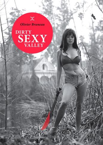 Couverture du livre « Dirty sexy valley » de Olivier Bruneau aux éditions Le Tripode