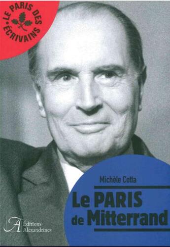 Couverture du livre « Le Paris de Mitterrand » de Michele Cotta aux éditions Alexandrines